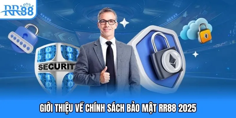 Giới thiệu chính sách bảo mật RR88 2025