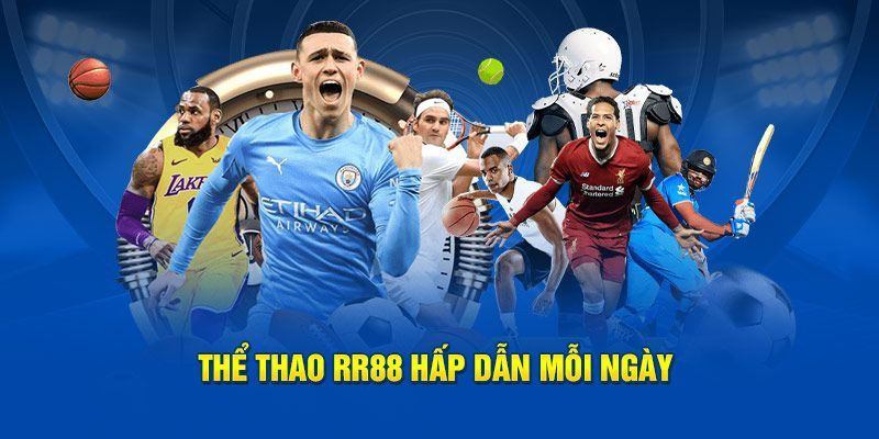 Thể thao rr88 sân chơi cá cược thể thao hấp dẫn mỗi ngày
