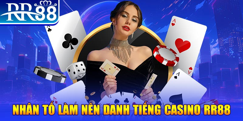 Điểm đặc biệt làm nên danh tiếng của sảnh casino RR88